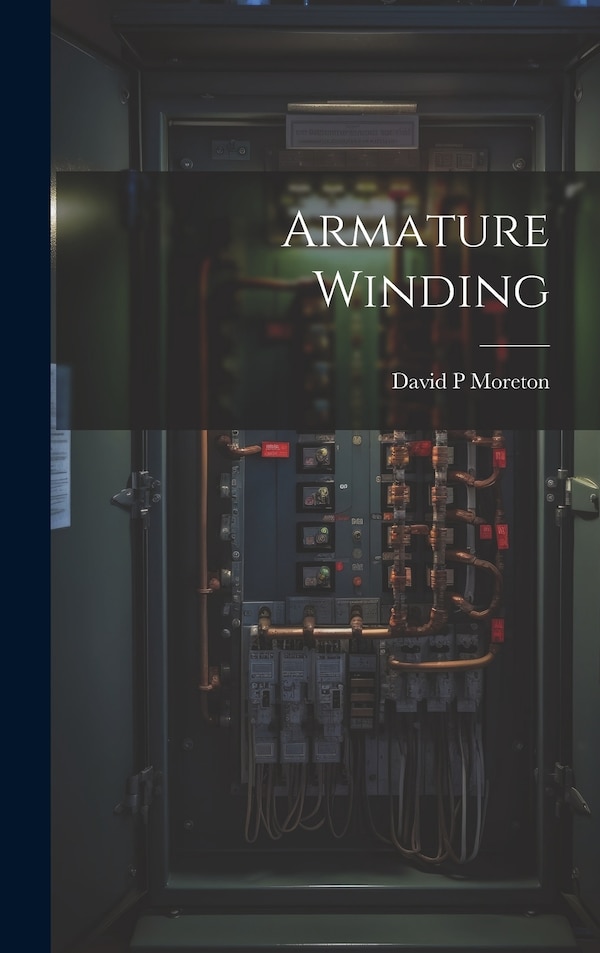 Armature Winding by David P Moreton, Hardcover | Indigo Chapters