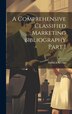 A Comprehensive Classified Marketing Bibliography Part I by David A Revzan, Hardcover | Indigo Chapters