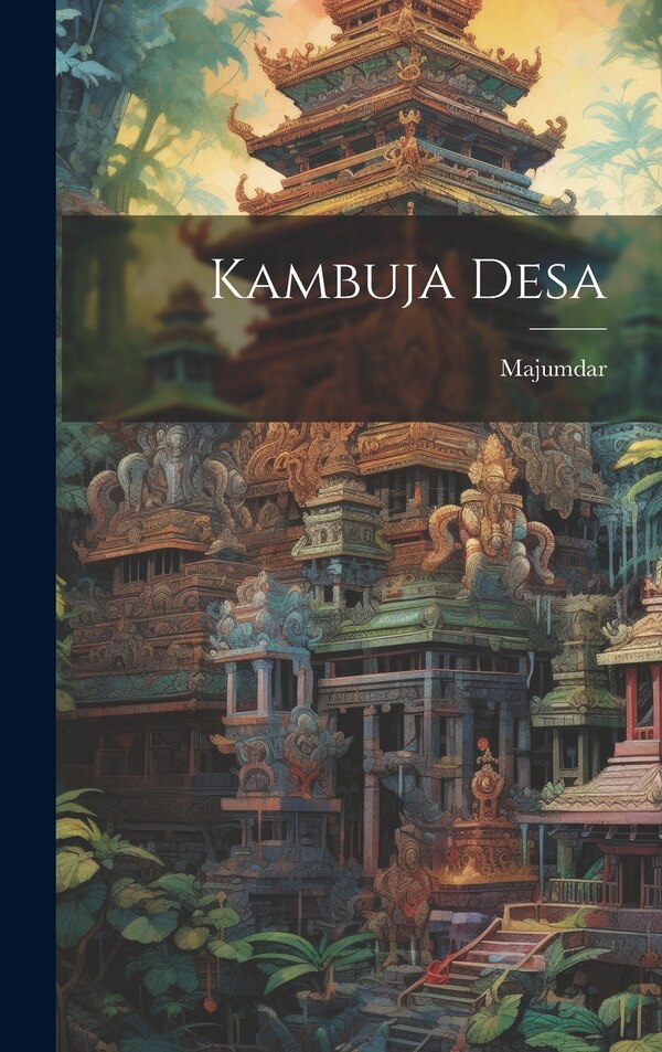 Kambuja Desa by Majumdar Majumdar, Hardcover | Indigo Chapters