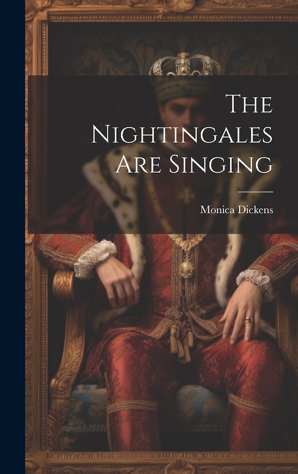 The Nightingales Are Singing by Monica Dickens, Hardcover | Indigo Chapters