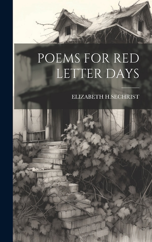 Poems for Red Letter Days by Elizabeth H Sechrist, Hardcover | Indigo Chapters