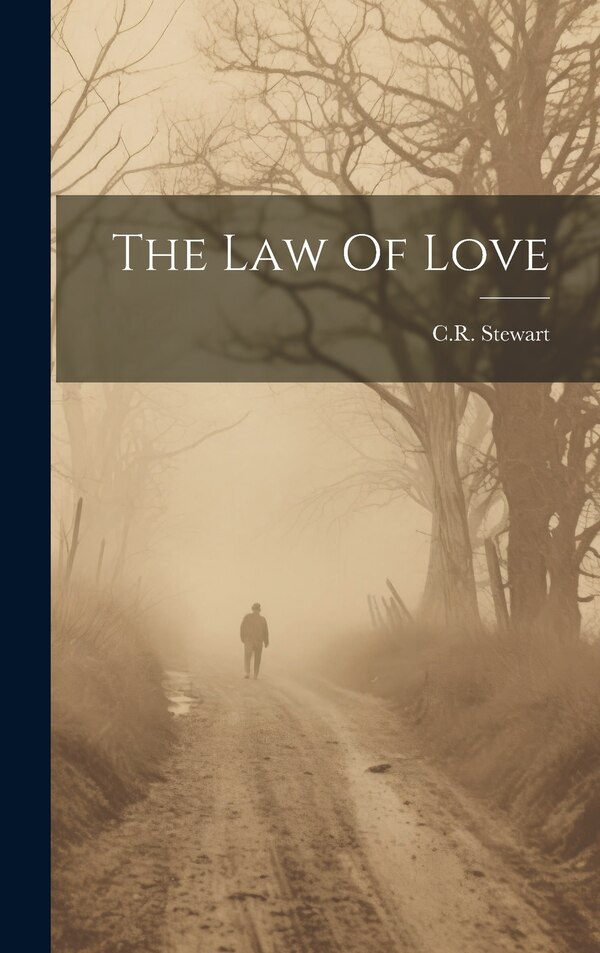 The Law Of Love by Cr Stewart, Hardcover | Indigo Chapters