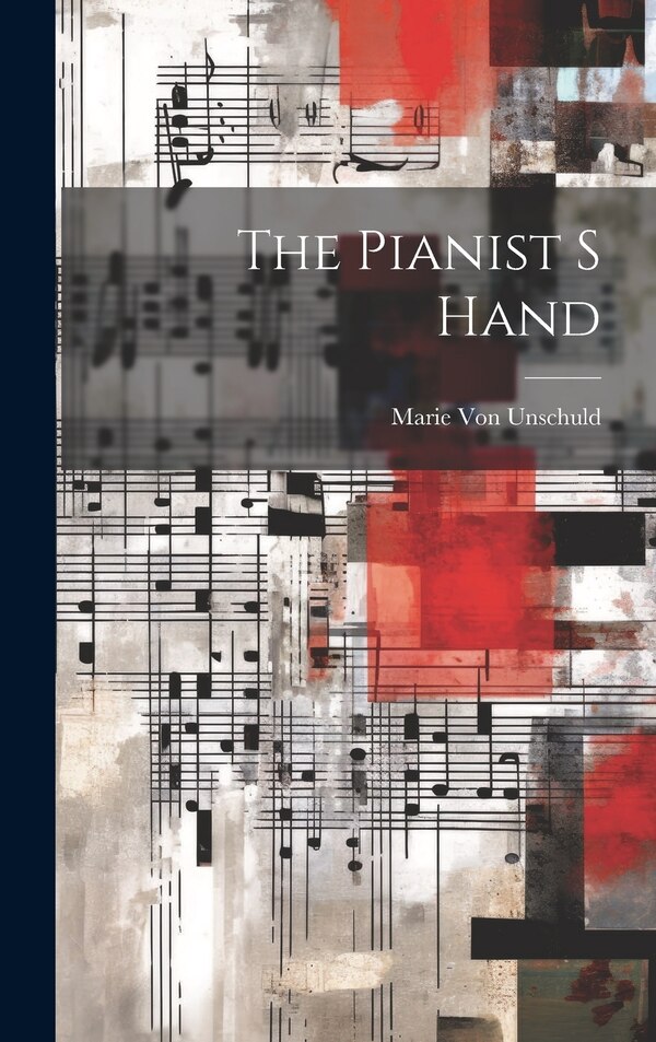 The Pianist S Hand by Marie Von Unschuld, Hardcover | Indigo Chapters