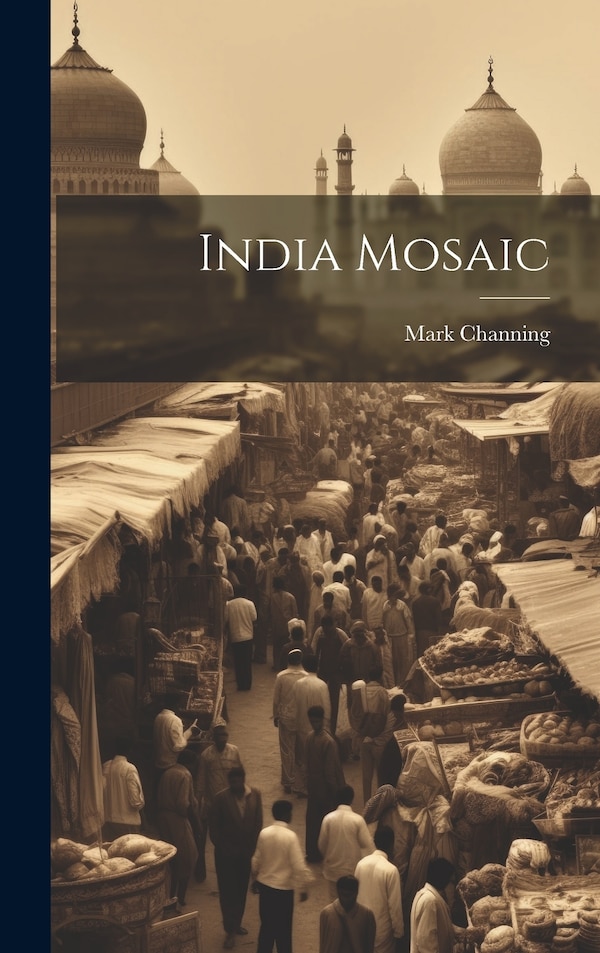 India Mosaic by Mark Channing, Hardcover | Indigo Chapters