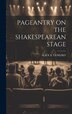 Pageantry on the Shakespearean Stage by Alice S Venezky, Hardcover | Indigo Chapters