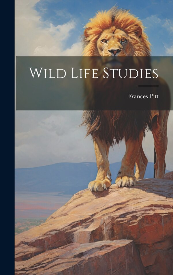Wild Life Studies by Frances Pitt, Hardcover | Indigo Chapters