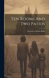 Ten Rooms And Two Patios by Genevieve Hoehn Bellis, Hardcover | Indigo Chapters