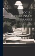 Social Functions Of Libraries by B Landheer, Hardcover | Indigo Chapters