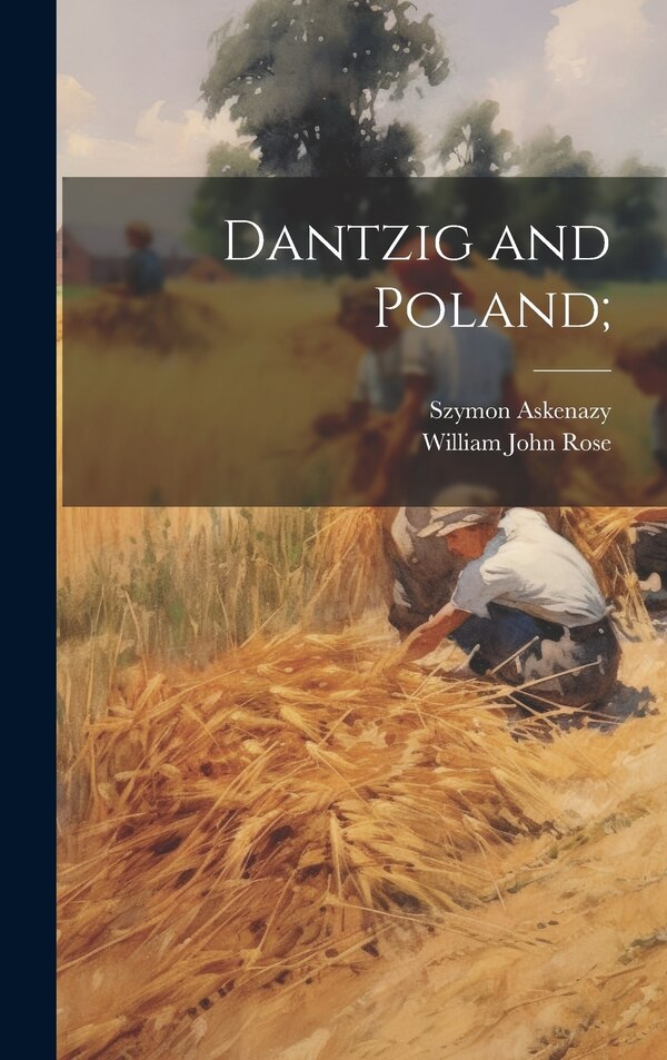 Dantzig and Poland; by Szymon Askenazy, Hardcover | Indigo Chapters
