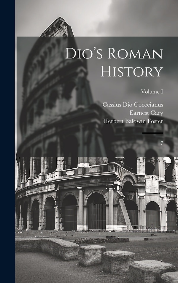 Dio's Roman History by Cassius Dio Cocceianus, Hardcover | Indigo Chapters