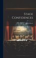 Stage Confidences by Clara Morris, Hardcover | Indigo Chapters