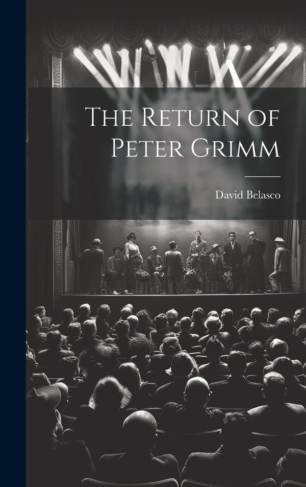 The Return of Peter Grimm by David Belasco, Hardcover | Indigo Chapters