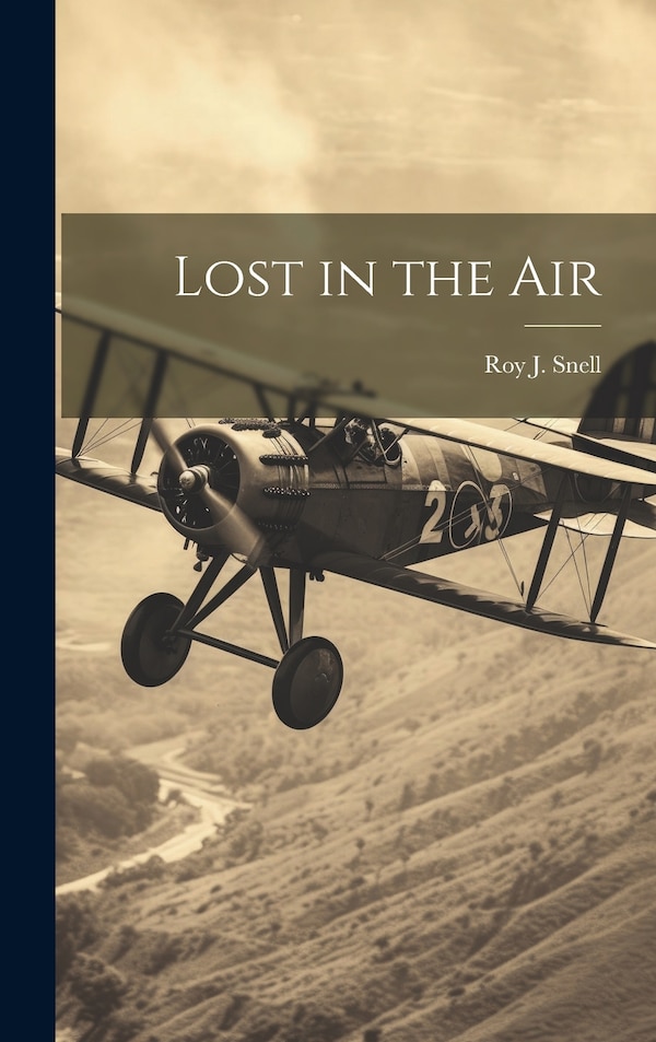 Lost in the Air by Roy J Snell, Hardcover | Indigo Chapters
