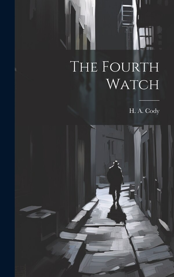 The Fourth Watch by H a Cody, Hardcover | Indigo Chapters