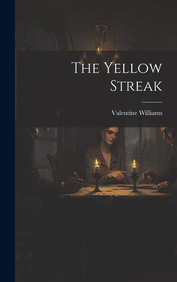 The Yellow Streak by Valentine Williams, Hardcover | Indigo Chapters