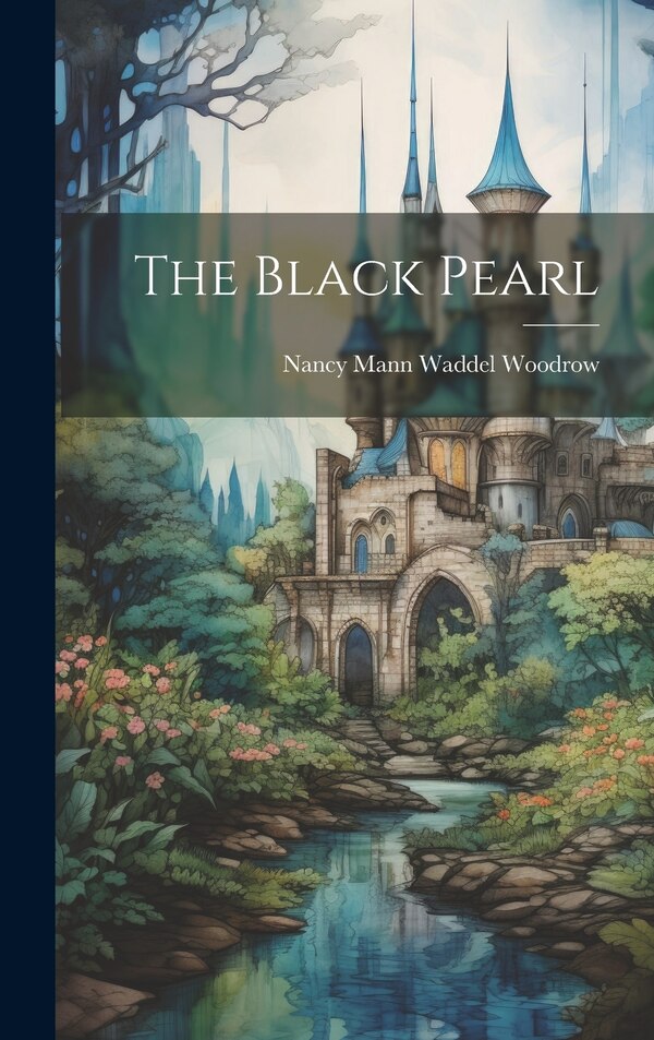 The Black Pearl by Nancy Mann Waddel Woodrow, Hardcover | Indigo Chapters