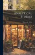 Analytical Studies by Honore De Balzac, Hardcover | Indigo Chapters