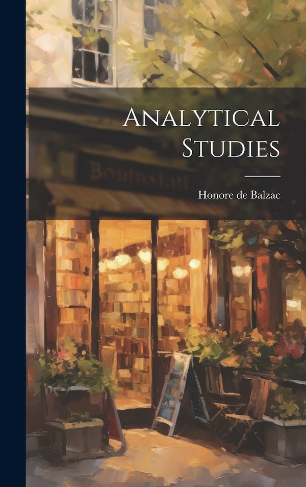 Analytical Studies by Honore De Balzac, Hardcover | Indigo Chapters