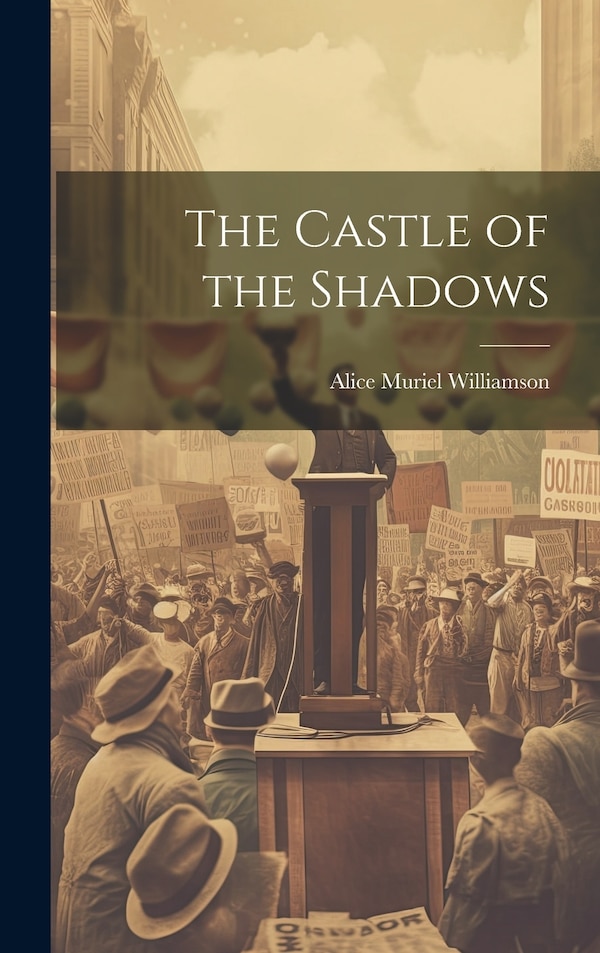 The Castle of the Shadows by Alice Muriel Williamson, Hardcover | Indigo Chapters