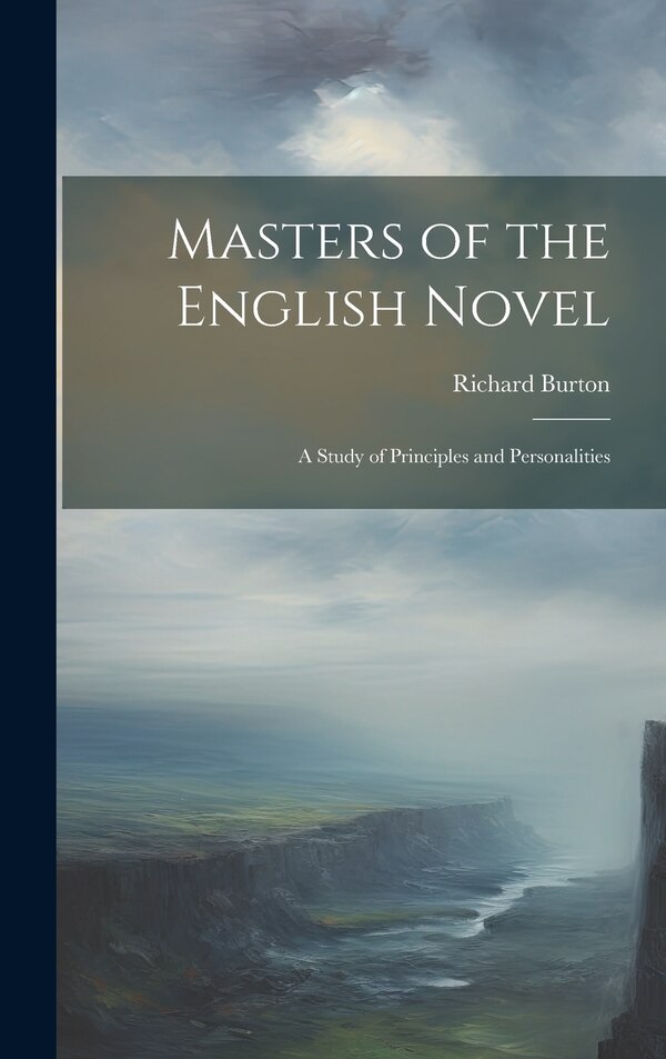 Masters of the English Novel by Richard Burton, Hardcover | Indigo Chapters