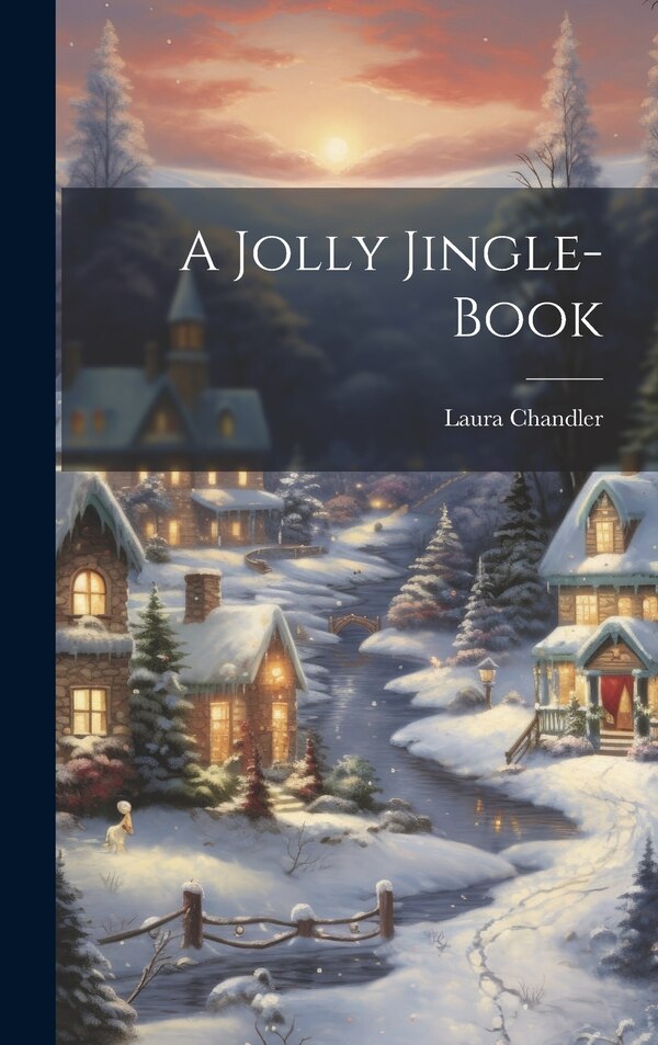 A Jolly Jingle-Book by Laura Chandler, Hardcover | Indigo Chapters