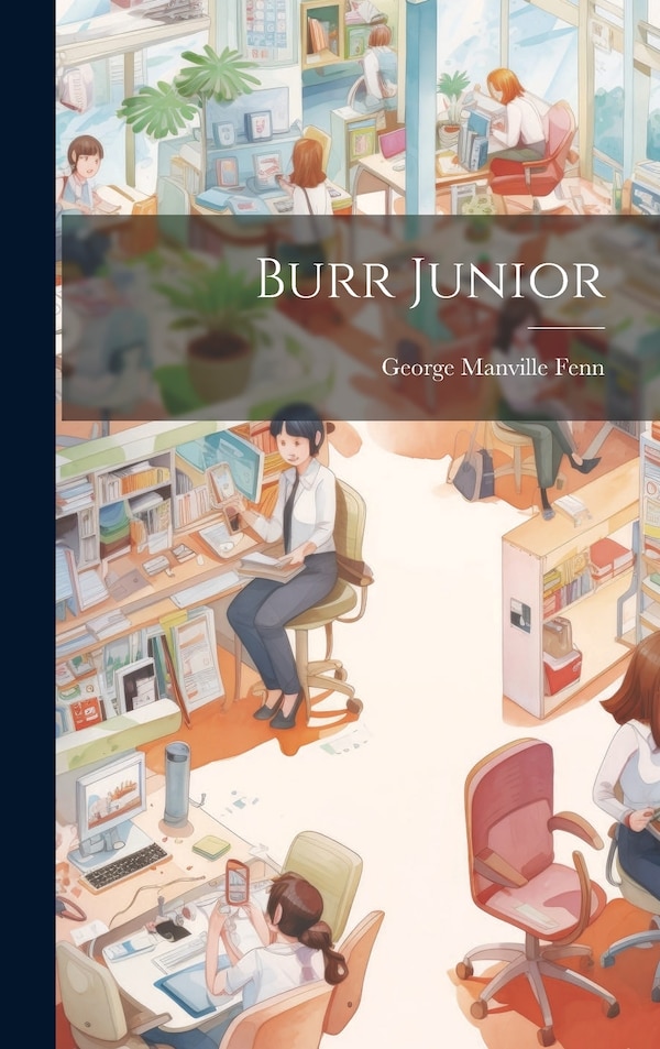 Burr Junior by George Manville Fenn, Hardcover | Indigo Chapters