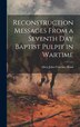 Reconstruction Messages From a Seventh Day Baptist Pulpit in Wartime by Ahva John Clarence Bond, Hardcover | Indigo Chapters