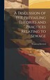 A Discussion of the Prevailing Theories and Practices Relating to Sewage by Wynkoop Kiersted, Hardcover | Indigo Chapters