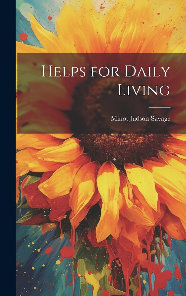 Helps for Daily Living by Minot Judson Savage, Hardcover | Indigo Chapters