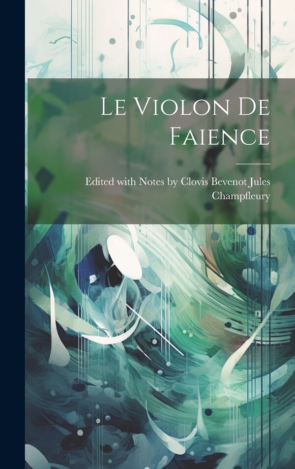 Le Violon de Faience by Edited With Notes Clo Champfleury, Hardcover | Indigo Chapters