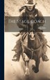 The Stage Coach by John Mills, Hardcover | Indigo Chapters