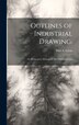 Outlines of Industrial Drawing by Paul A Garin, Hardcover | Indigo Chapters