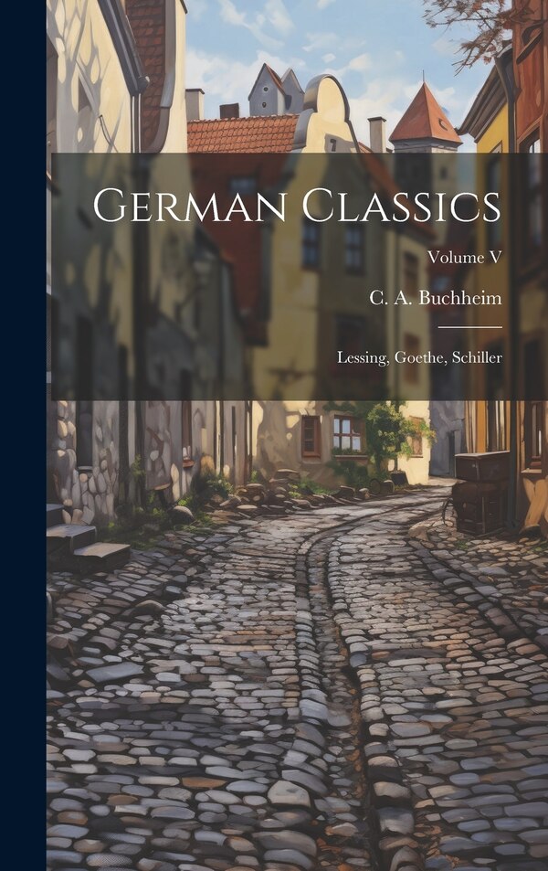 German Classics by C A Buchheim, Hardcover | Indigo Chapters