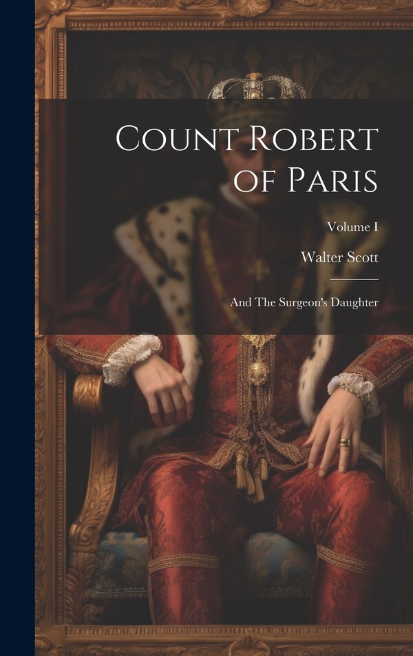 Count Robert of Paris by WALTER SCOTT, Hardcover | Indigo Chapters