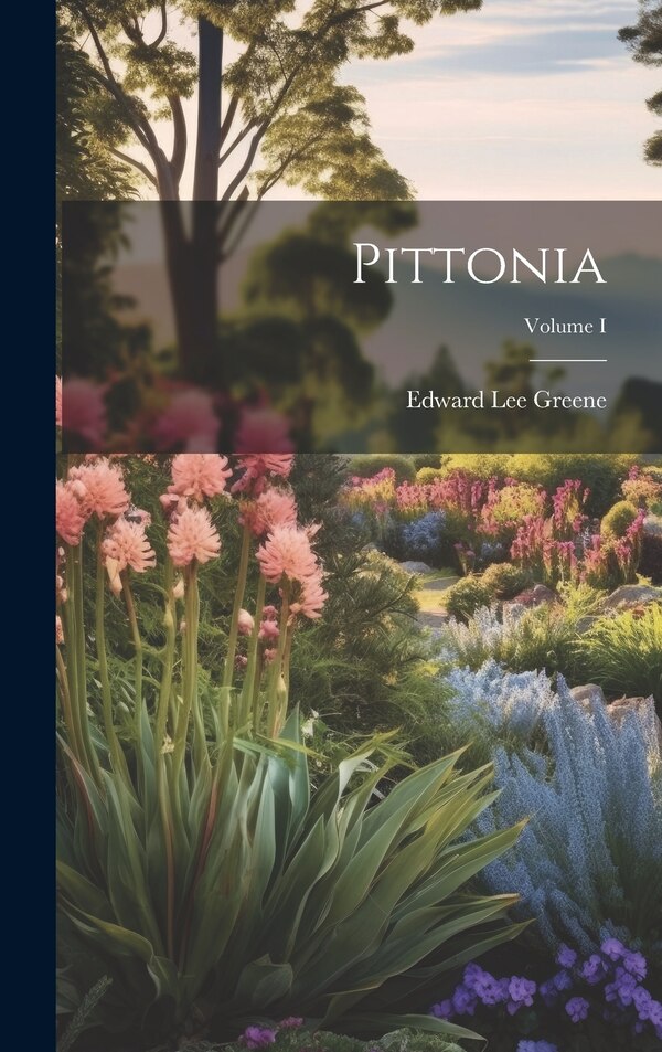 Pittonia; Volume I by Edward Lee Greene, Hardcover | Indigo Chapters