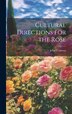 Cultural Directions for the Rose by John Cranston, Hardcover | Indigo Chapters
