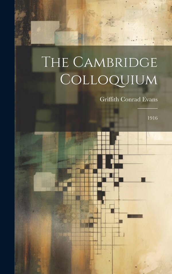 The Cambridge Colloquium by Griffith Conrad Evans, Hardcover | Indigo Chapters