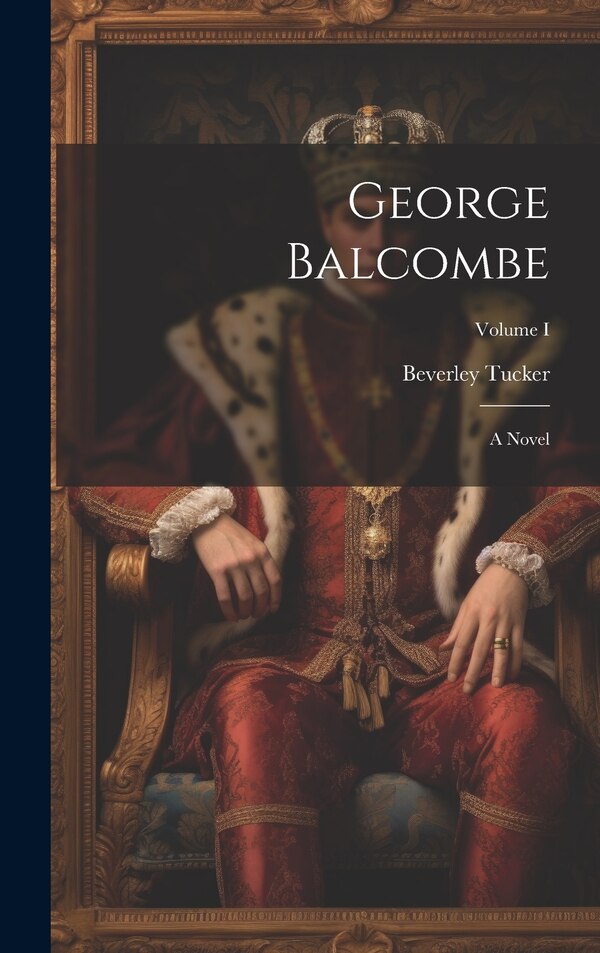 George Balcombe by Beverley Tucker, Hardcover | Indigo Chapters