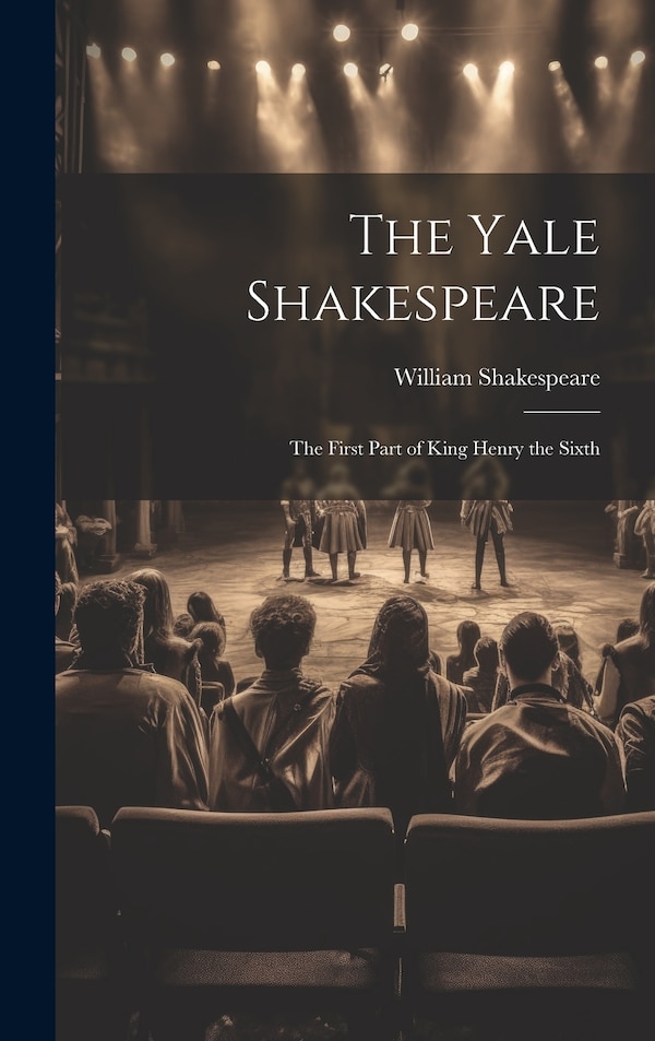 The Yale Shakespeare by William Shakespeare, Hardcover | Indigo Chapters