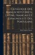 Catalogue des Manuscrits Grecs Latins Francais et Espagnols et des Portulans by Henri Auguste Omont, Hardcover | Indigo Chapters