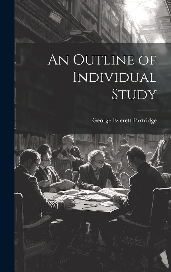 An Outline of Individual Study by George Everett Partridge, Hardcover | Indigo Chapters