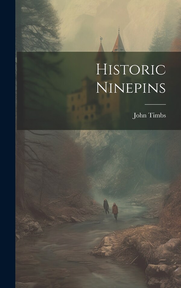 Historic Ninepins by John Timbs, Hardcover | Indigo Chapters