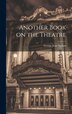 Another Book on the Theatre by George Jean Nathan, Hardcover | Indigo Chapters