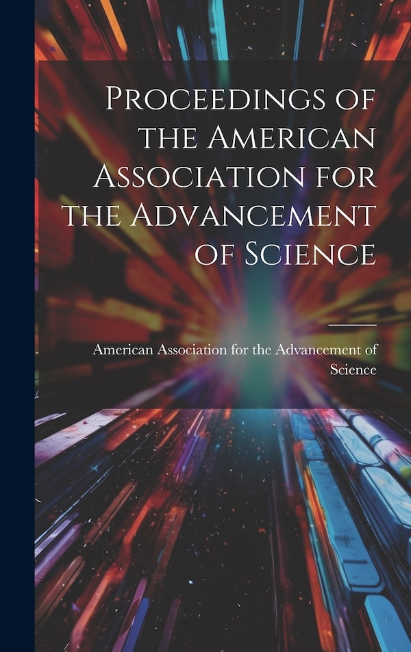 Proceedings of the American Association for the Advancement of Science, Hardcover | Indigo Chapters