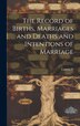 The Record of Births Marriages and Deaths and Intentions of Marriage by Frederic Endicott Stoughto (Mass ), Hardcover | Indigo Chapters