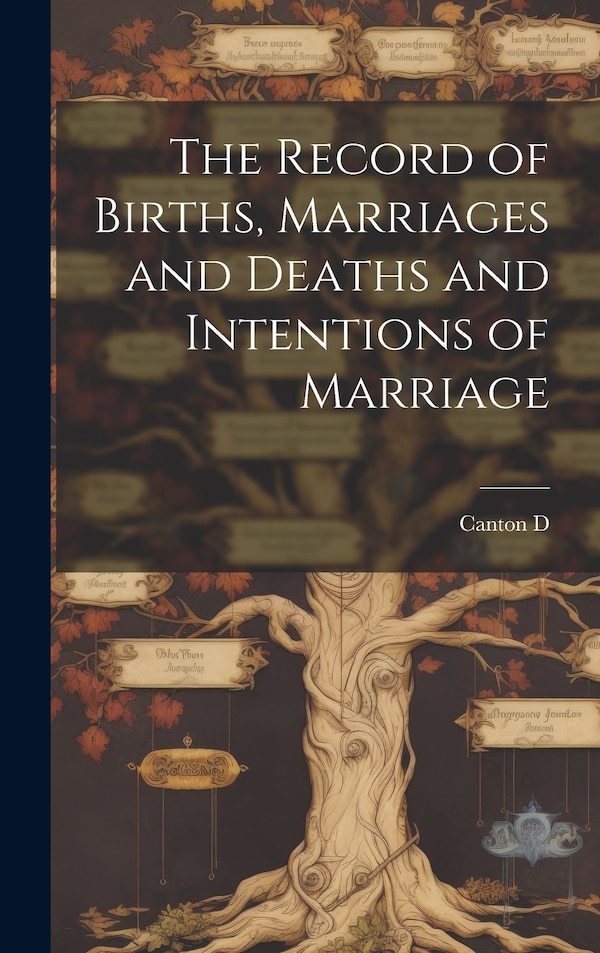 The Record of Births Marriages and Deaths and Intentions of Marriage by Frederic Endicott Stoughto (Mass ), Hardcover | Indigo Chapters