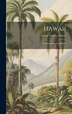 Hawaii; Its Agricultural Possibilities by Earley Vernon Wilcox, Hardcover | Indigo Chapters