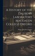 A History of the Daubeny Laboratory Magdalen College Oxford by Robert Theodore Gunther, Hardcover | Indigo Chapters