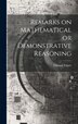 Remarks on Mathematical or Demonstrative Reasoning by Edward Tagart, Hardcover | Indigo Chapters