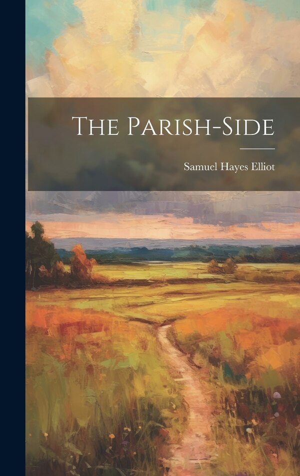 The Parish-Side by Samuel Hayes Elliot, Hardcover | Indigo Chapters